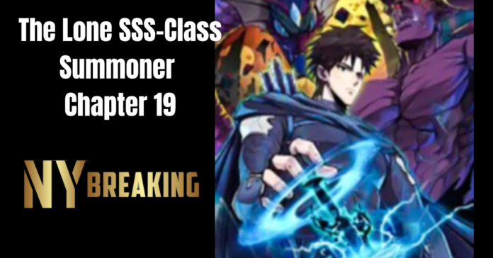 The Lone SSS-Class Summoner Chapter 19